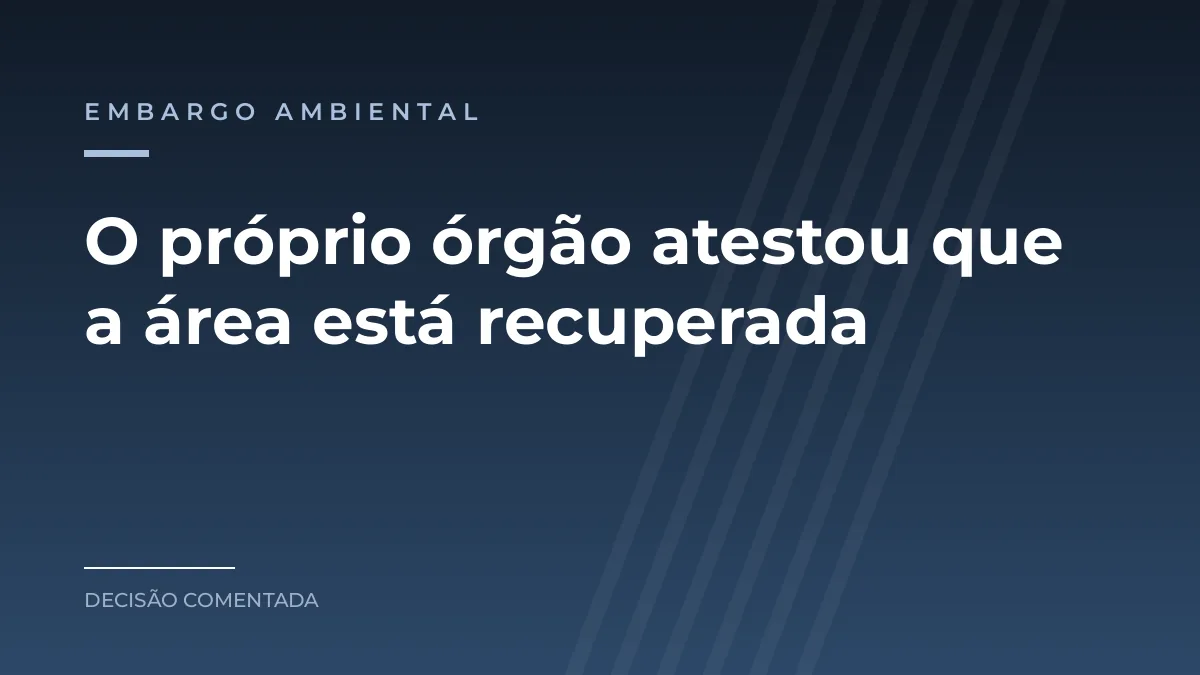 Arte azul com o texto O próprio órgão atestou que a área está recuperada