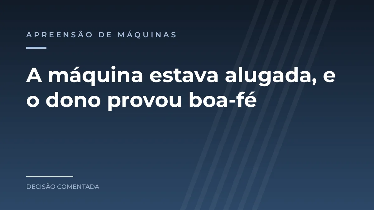 Arte azul com o texto A máquina estava alugada, e o dono provou boa-fé